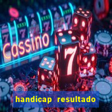 handicap resultado final -1